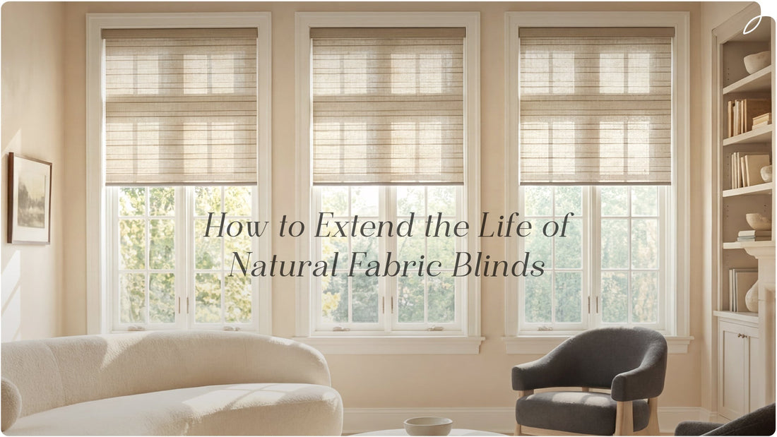 A scene picture of the Natural series roller shades, with the caption "How to Extend the Life of Natural Fabric Blinds" in the middle