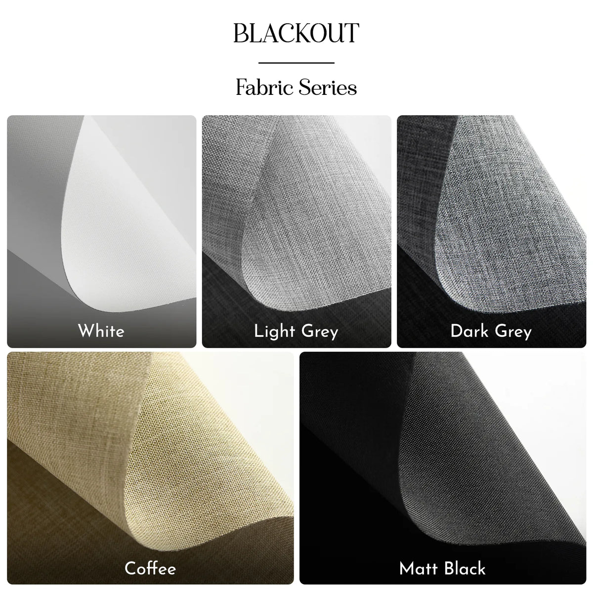 A fabric color-options graphic titled 'BLACKOUT Fabric Series' showing five swatches: White, Light Grey, Dark Grey, Coffee, and Matt Black, each with a folded fabric sample and a dark opaque layer behind it.